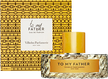 Vilhelm Parfumerie To My Father (20-67820 парфюмерная вода 100 мл)